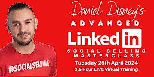 Imagem principal de ADVANCED LinkedIn Social Selling Masterclass 2024 - 2.5 Hours LIVE