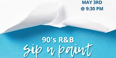 Primaire afbeelding van 90's R&B: Sip n Paint Experience