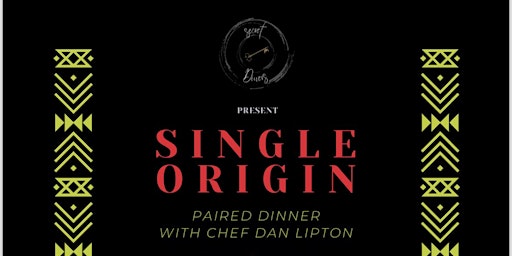 Primaire afbeelding van SINGLE ORIGIN - A PAIRED DINNER INSPIRED BY ONE, SINGLE ORIGIN"