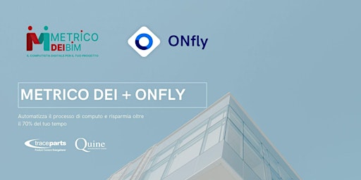 Image principale de Metrico DEI Bim + ONfly: Automatizza il processo di Computo Metrico (2° appuntamento)