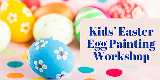 Primaire afbeelding van Kids' Easter Egg Painting Workshop