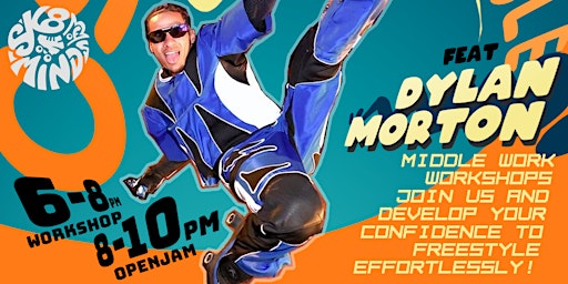 Primaire afbeelding van SK8OFMINDS Presents DYLAN MORTON SPINS/CHOREO/CYPHERS