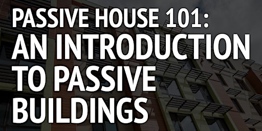 Imagem principal do evento Passive House 101: An Introduction to Passive Buildings