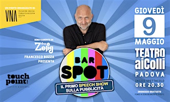 Imagen principal de BAR SPOT, il primo Speech Show sulla pubblicità. Un evento di UNA Triveneto