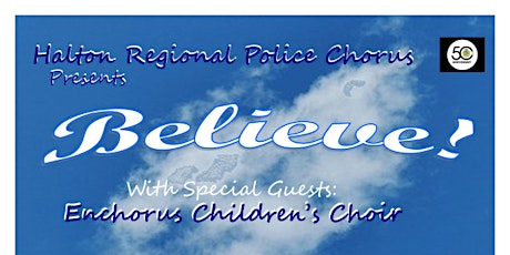 Halton Regional Police Chorus presents: Believe!