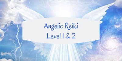 Angelic Reiki Level 1 & 2 – practitioner level or for personal healing primary image