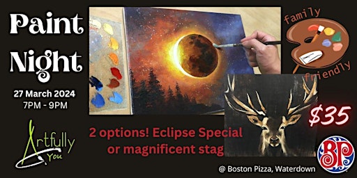 Image principale de 27 March  2024 Eclipse Special Paint Night -Boston Pizza, Waterdown