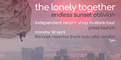 Image principale de The Lonely Together presents 'Endless Sunset Oblivion' - Tour Press Launch