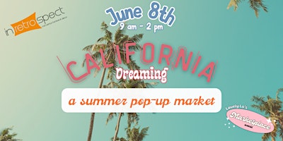 Imagem principal do evento California Dreaming - A Summer Pop Up Market