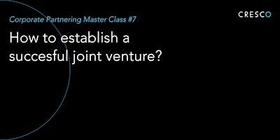 Primaire afbeelding van Master Class - How to establish a successful joint venture?