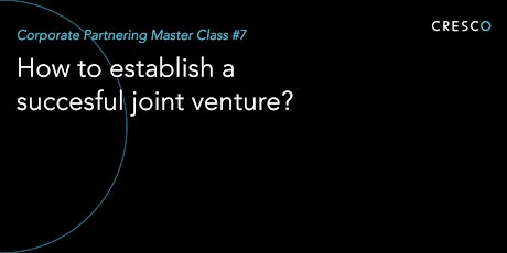 Master Class - How to establish a successful joint venture?