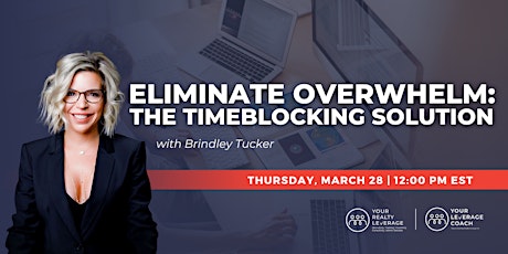 Eliminate Overwhelm: The Timeblocking Solution