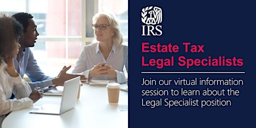 IRS Virtual Information Session for Estate Tax Legal Specialist positions primary image