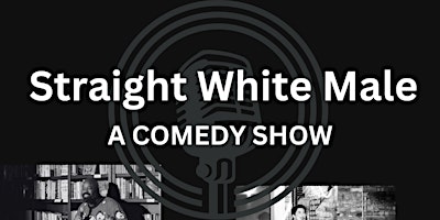 Straight White Male: A Comedy Show primary image