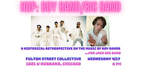 HUP: BOY BAND/BIG BAND Live at Fulton Street Collective