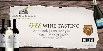 Rastelli Market Fresh x DiLisi Imports FREE Wine Tasting! primary image