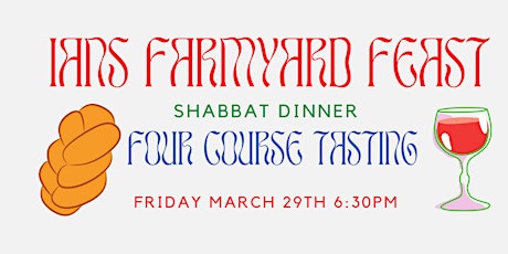 Ian’s Farmyard Feast Shabbat Dinner
