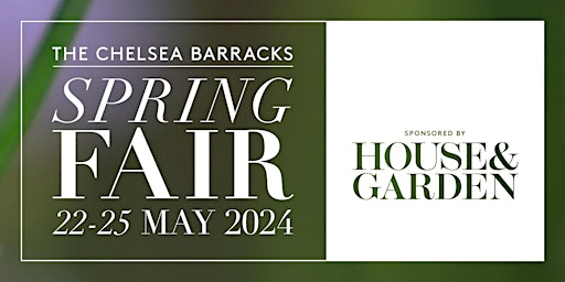 Chelsea Barracks x House & Garden Spring Fair primary image