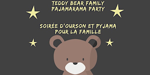 Imagem principal do evento Teddy Bear Family Pajamarama Party / Soirée d'ourson et pyjama pour la fami