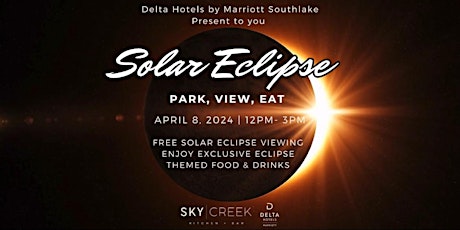 Solar Eclipse: Park, View, Eat