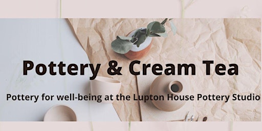 Imagem principal do evento Pottery & Cream Tea