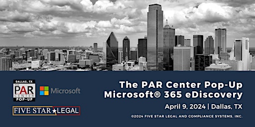 Primaire afbeelding van PAR Center Pop-Up -Microsoft® 365 eDiscovery - Dallas, TX