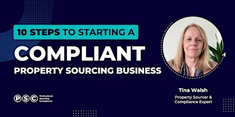 10 Steps to Starting a Compliant Property Sourcing Business