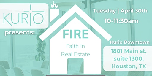 Imagen principal de Faith In Real Estate (FIRE), hosted by Kurio Collective