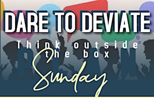 Dare to Deviate: Think Outside the Box: Exploring Relationship Perspectives primary image