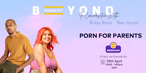Primaire afbeelding van Porn For Parents: Beyond Equality In Conversation With Ruby Rare