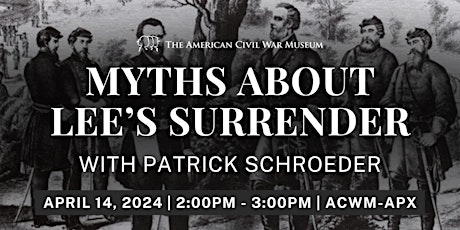Myth's About Lee's Surrender with Patrick Schroeder