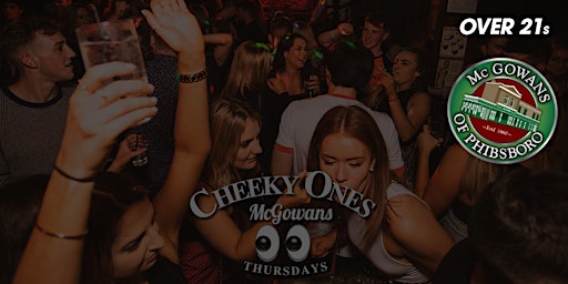 Imagem principal do evento Cheeky One at  McGowans Thursdays - Over 21s