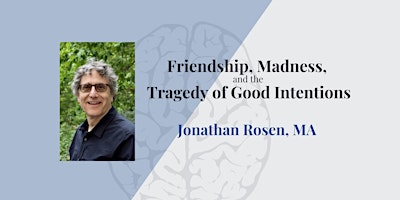 Imagen principal de Friendship, Madness, and the Tragedy of Good Intentions