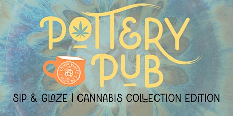 Pottery Pub | Sip & Glaze | River Bluff | Cannabis Collection Edition