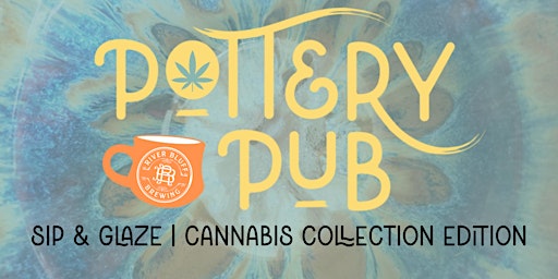 Pottery Pub | Sip & Glaze | River Bluff | Cannabis Collection Edition primary image