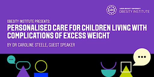 Imagem principal do evento Personalised care for children living with complications of excess weight