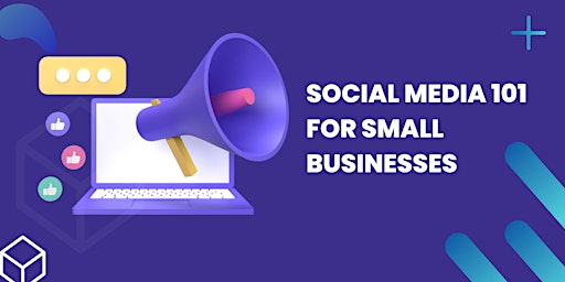 Hauptbild für Social Media 101: for Small Businesses