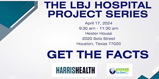 Imagem principal do evento The LBJ Hospital Project Series