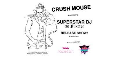 Imagem principal do evento CRUSH MOUSE - "Superstar DJ The Mixtape" Release Show