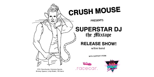 Image principale de CRUSH MOUSE - "Superstar DJ The Mixtape" Release Show