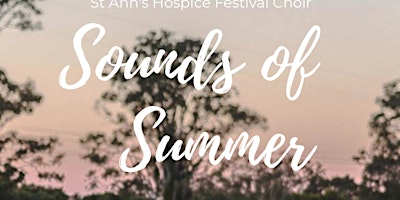 Immagine principale di St Ann's Hospice Festival Choir: Sounds of Summer 