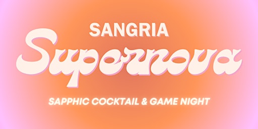 Imagem principal do evento Sangria Supernova: Sapphic Cocktail & Game Night