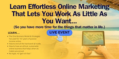 Hauptbild für Effortless Online Marketing: Minimal Time & Effort [& Higher Profits]