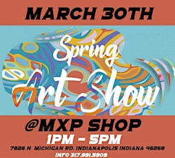 SPRING ART SHOW (Candles /  Fashion )  EASTER WEEKEND@MXP Shop