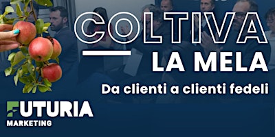 Imagem principal de Coltiva la mela - Da clienti a clienti fedeli (3/3)