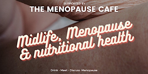 Menopause Nutrition Talk (followed by the Menopause Cafe)  primärbild