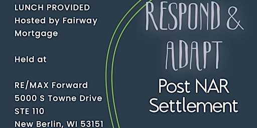 Respond & Adapt Post N A R Settlement - Realtor Lunch & Learn - 4/18/24 primary image