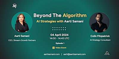 Beyond The Algorithm, AI Strategies with Aarti Samani primary image