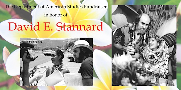 The Department of American Studies Fundraiser in honor of David E. Stannard 