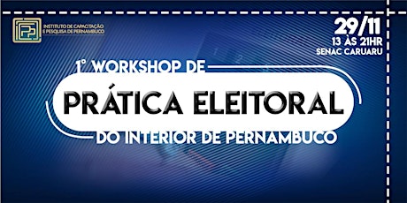 Imagem principal do evento 1º  Workshop de Prática Eleitoral do interior de Pernambuco